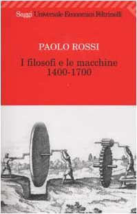 9788807817007: I filosofi e le macchine (1400-1700)