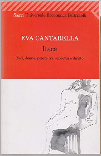 Stock image for Itaca Eroi, Donne, Potere Tra Vendetta E Diritto for sale by Michener & Rutledge Booksellers, Inc.