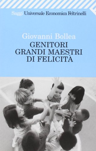 9788807818646: Genitori grandi maestri di felicit