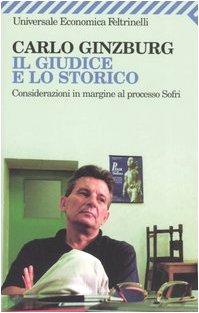 9788807818806: Il giudice e lo storico. Considerazioni in margine al processo Sofri