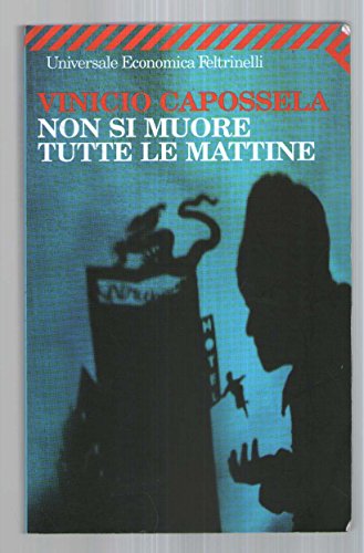 Imagen de archivo de Non SI Muore Tutte Le Mattine a la venta por Ammareal