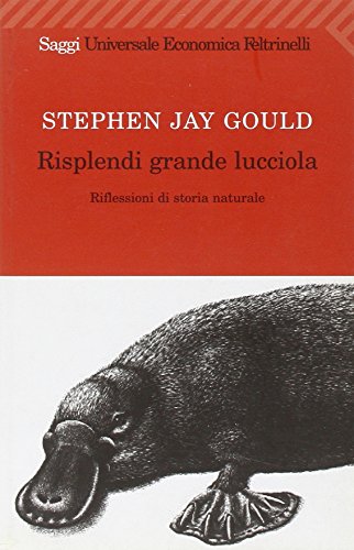 Risplendi grande lucciola. Riflessioni di storia naturale (9788807819315) by Stephen Jay Gould