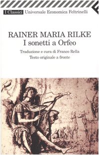 I sonetti a Orfeo. Testo tedesco a fronte (Universale economica. I classici) - Rainer Maria Rilke
