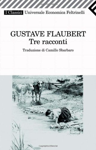 Tre racconti (9788807822100) by Flaubert, Gustave