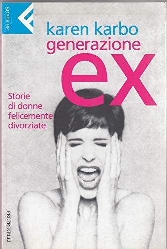 Beispielbild fr Generazione ex. Storie di donne felicemente divorziate zum Verkauf von medimops