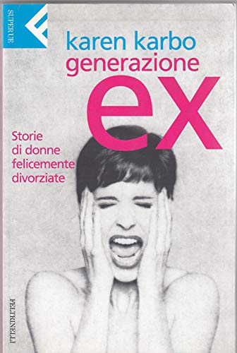 Imagen de archivo de Generazione ex. Storie di donne felicemente divorziate a la venta por medimops