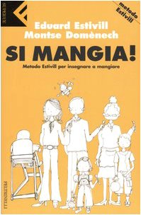 Imagen de archivo de Si mangia! Metodo Estivill per insegnare a mangiare a la venta por medimops