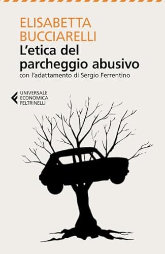 Stock image for L'etica del parcheggio abusivo (Italian Edition) for sale by GF Books, Inc.