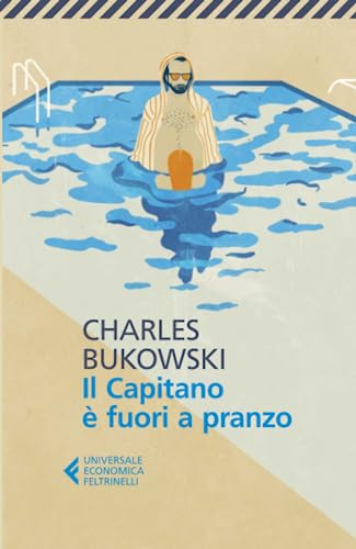 Il capitano Ã¨ fuori a pranzo (Italian Edition) (9788807881497) by Bukowski, Charles