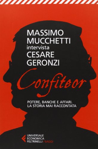 9788807882012: Confiteor. Potere, banche e affari. La storia mai raccontata