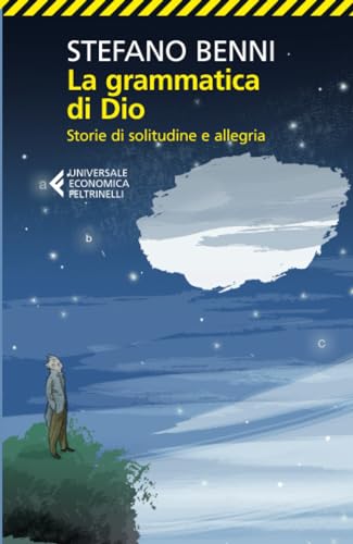Beispielbild fr La grammatica di Dio: Storie di solitudine e allegria zum Verkauf von WorldofBooks