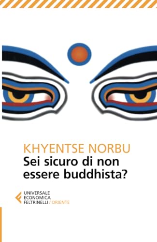 9788807883729: Sei sicuro di non essere buddhista? (Universale economica. Oriente)