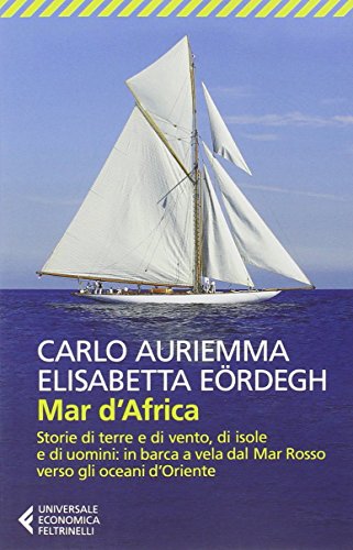 9788807884870: Mar d'Africa: in barca a vela dal Mar Rosso verso gli oceani d'Oriente (Universale economica)