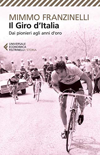 Beispielbild fr Il Giro d'Italia. Dai pionieri agli anni d'oro zum Verkauf von medimops