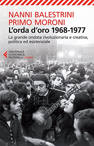 Stock image for L'orda d'oro. 1968-1977: la grande ondata rivoluzionaria e creativa, politica ed esistenziale for sale by libreriauniversitaria.it