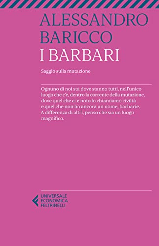 Stock image for I barbari. Saggio sulla mutazione (Universale economica) for sale by libreriauniversitaria.it
