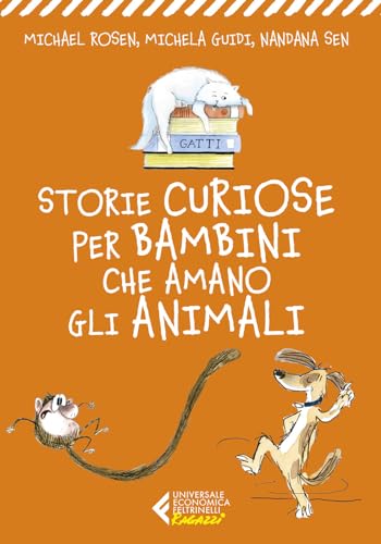 9788807898655: Storie curiose per bambini che amano gli animali (Universale economica. Ragazzi)