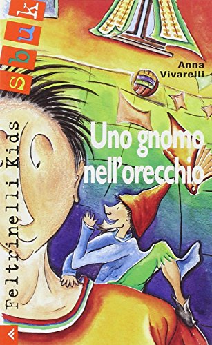 9788807920042: Uno gnomo nell'orecchio (Feltrinelli kids. Sbuk)