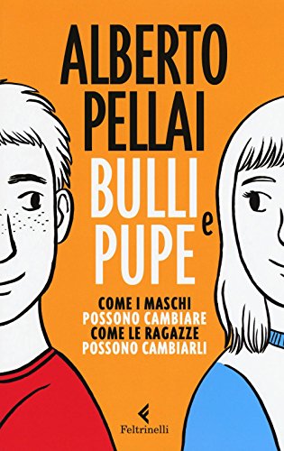 Beispielbild fr Bulli e pupe. Come i maschi possono cambiare. Come le ragazze possono cambiarli zum Verkauf von medimops