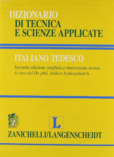 Dizionario di tecnica e scienze applicate italiano-tedesco, tedesco-italiano (9788808020079) by Unknown Author