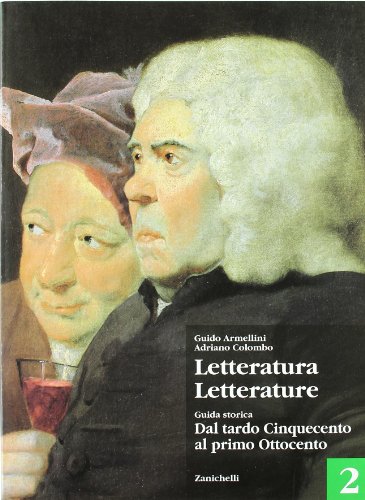 9788808038616: Letteratura letterature. Per le Scuole superiori. Guida storica vol. 2-Antologia. Volume C-D-E (Vol. 2)