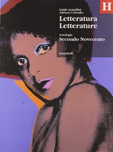 Beispielbild fr Letteratura letterature. Antologia. Volume H: Secondo Novecento. Per le Scuole superiori zum Verkauf von Better World Books