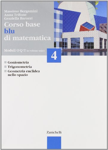Imagen de archivo de Corso Base Blu Di Matematica. Modulo O-q-pi Greco. per Le Scuole Superiori a la venta por Hamelyn