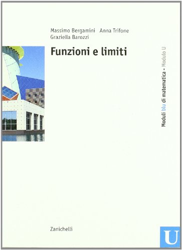 Imagen de archivo de Moduli Blu Di Matematica. Modulo U: Funzioni E Limiti. per Le Scuole Superiori a la venta por Hamelyn