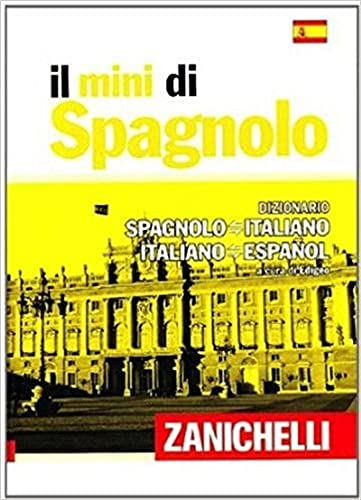 9788808044334: Il mini di spagnolo. Dizionario spagnolo-italiano, italiano-spagnolo. Mini Spanish and Italian Dictionary. Dicionario espanol italiano (Italian Edition)