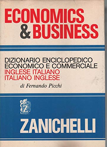9788808045508: Economics and business: Dizionario enciclopedico economico e commerciale inglese italiano, italiano inglese (Italian Edition)