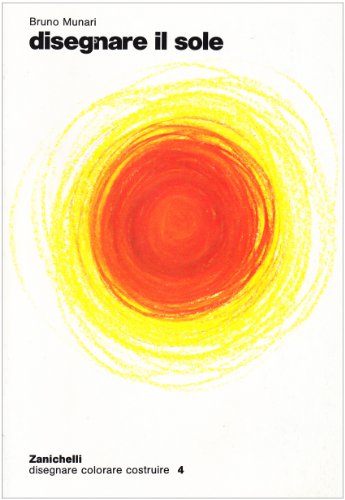 Disegnare il sole (9788808045768) by Bruno Munari