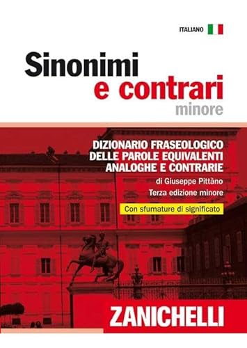 9788808057174: Sinonimi e contrari. Dizionario fraseologico delle parole equivalenti, analoghe e contrarie. Ediz. minore (I dizionari minori)