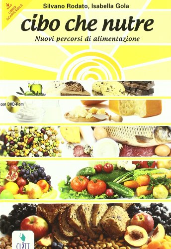 Stock image for Cibo che nutre. Nuovi percorsi di alimentazione. Volume unico. Con quaderno. Per le Scuole superiori. Con CD-ROM. Con espansione online for sale by medimops