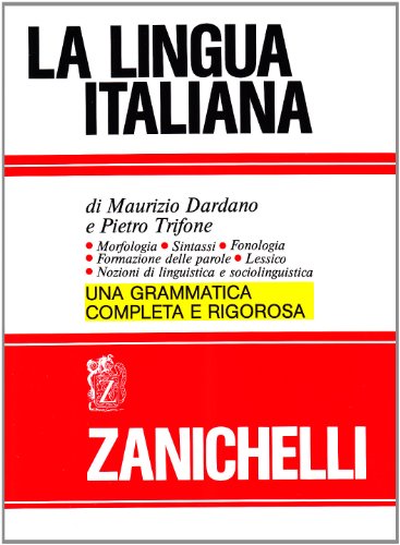 Beispielbild fr La lingua italiana. Morfologia sintassi fonologia formazione delle parole. Lessico. Nozioni di linguistica e sociolinguistica zum Verkauf von medimops