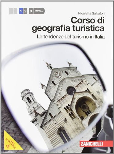 Imagen de archivo de Corso di geografia turistica. Per le Scuole superiori. Con espansione online. Tendenze del turismo in Italia (Vol. 1) a la venta por medimops