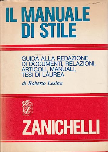 Stock image for Il manuale di stile: Guida alla redazione di documenti, relazioni, articoli, manuali, tesi di Laurea (Italian Edition) for sale by HPB-Diamond