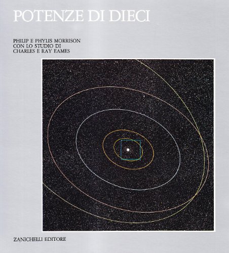 9788808061782: Potenze di dieci. Le dimensioni delle cose nell'universo. Ovvero: che cosa succede aggiungendo un altro zero