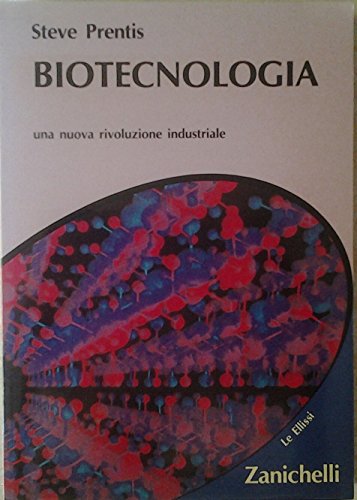 9788808061881: Biotecnologia. Una nuova rivoluzione industriale (Le Ellissi)