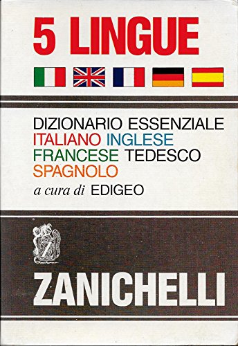 Imagen de archivo de Cinque lingue. Dizionario essenziale italiano, inglese, francese, tedesco, spagnolo (Opere di consultazione. Dizion. multiling) a la venta por medimops