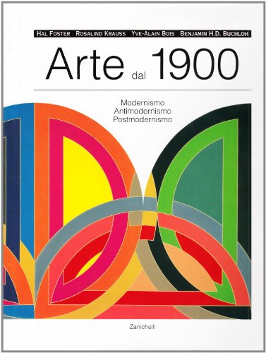 9788808070098: Arte dal 1900. Modernismo, antimodernismo, postmodernismo