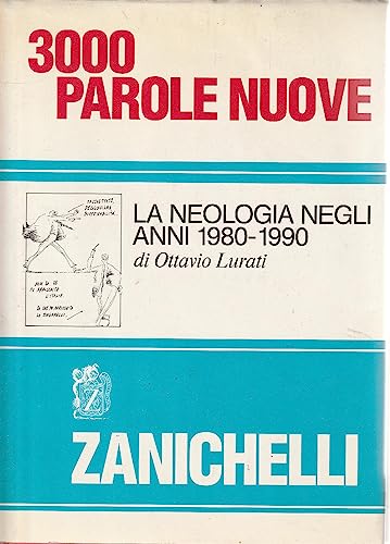 Beispielbild fr 3000 parole nuove. La neologia negli anni 1980-1990. zum Verkauf von FIRENZELIBRI SRL