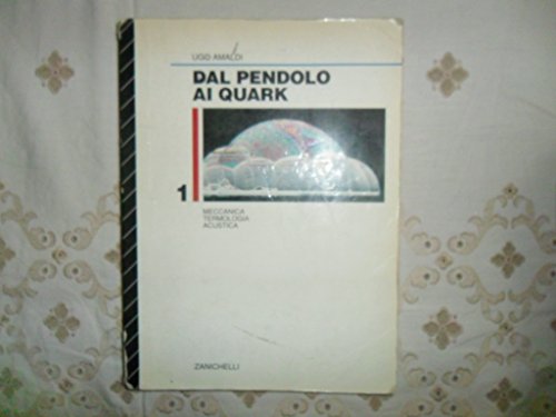 Stock image for Dal pendolo ai quark. Per gli Ist. Tecnici: 1 for sale by medimops