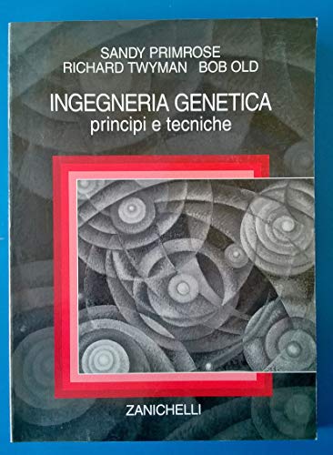 9788808075819: Ingegneria Genetica. Principi E Tecniche