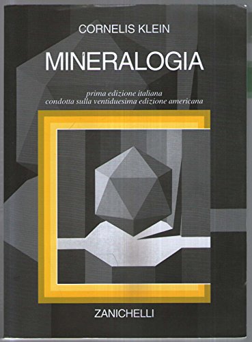 Imagen de archivo de Mineralogia - prima edizione italiana condotta sulla ventiduesima edizione americana a la venta por libreriauniversitaria.it