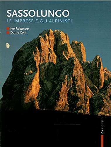 9788808077059: Sassolungo. Le imprese e gli alpinisti