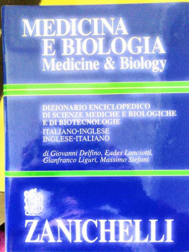 9788808088543: Medicina e biologia =: Medicine & biology : dizionario enciclopedico di scienze mediche e biologiche e di biotechnologie : italiano-inglese, inglese-italiano