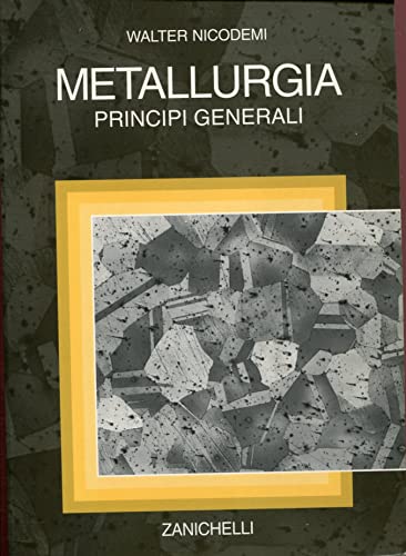 9788808089991: Metallurgia. Principi generali