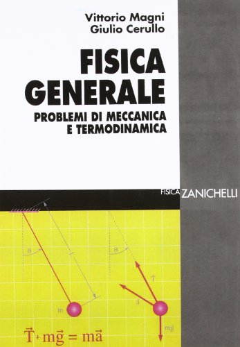 Stock image for Fisica Generale. Problemi Di Meccanica E Termodinamica for sale by libreriauniversitaria.it
