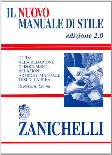 9788808096029: Il nuovo manuale di stile: Guida alla redazione di documenti, relazioni, articoli, manuali, tesi di laurea (Italian Edition)