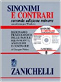 Sinonimi e contrari. Dizionario fraseologico delle parole equivalenti analoghe e contrarie. Ediz. minore. Con CD-ROM - Pittàno Giuseppe